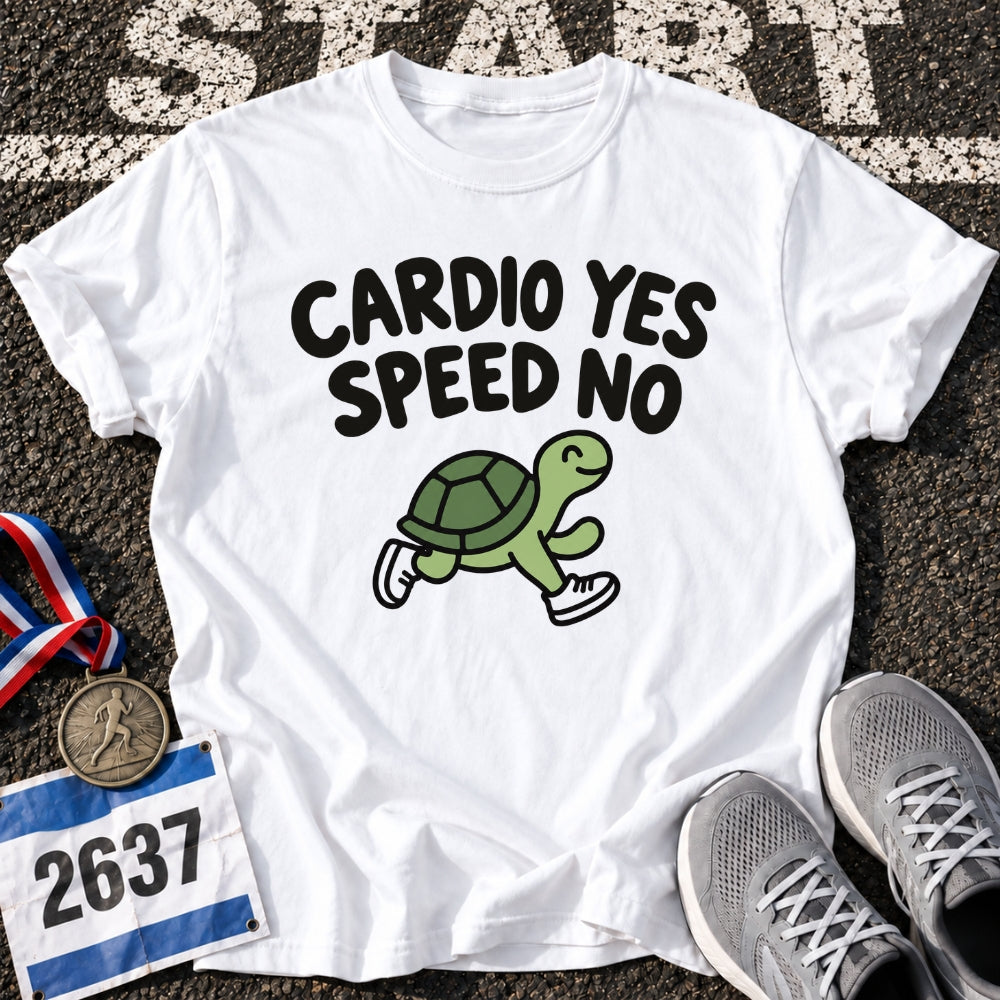 Cardio Yes Speed No T-Shirt