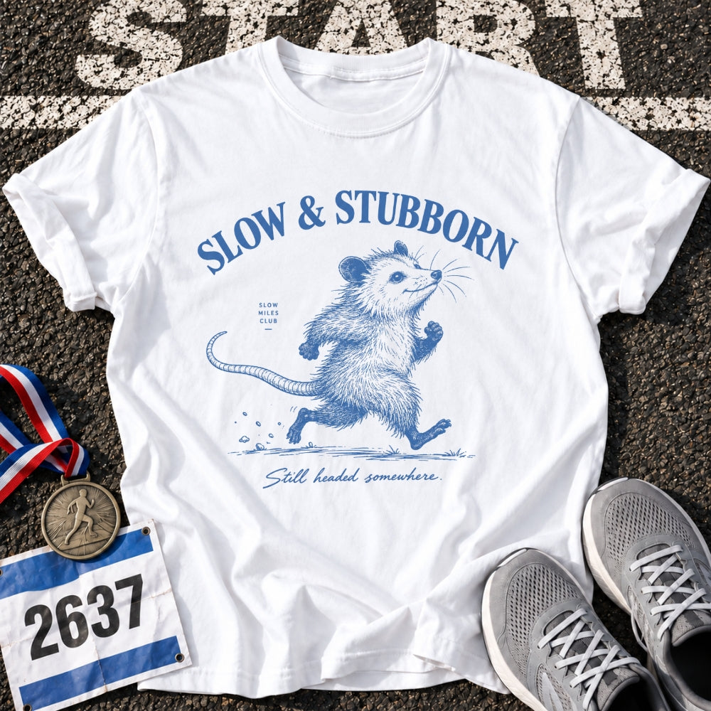 Slow & Stubborn T-Shirt