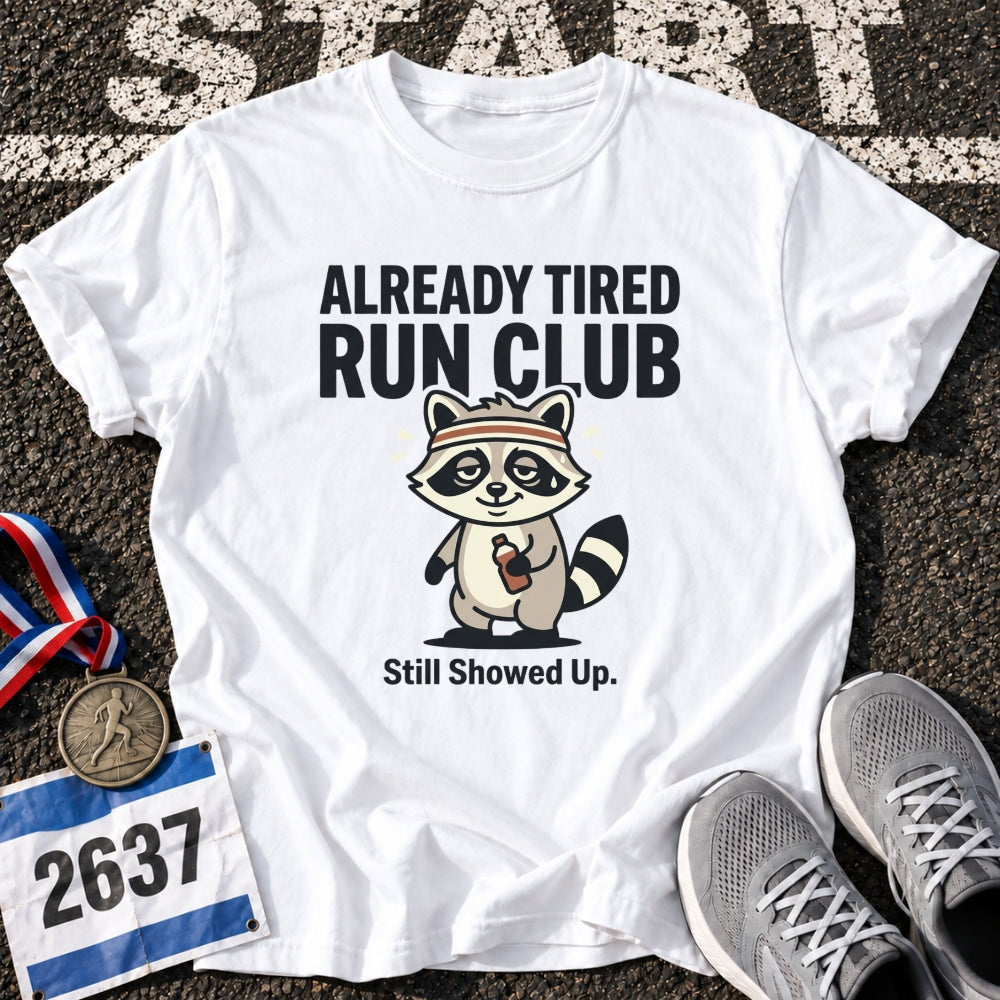 Already Tired T-Shirt