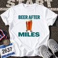 Beer After Miles T-Shirt