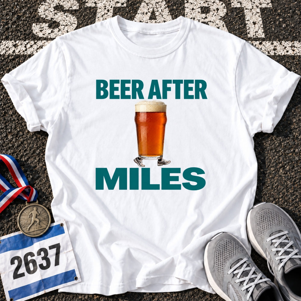 Beer After Miles T-Shirt