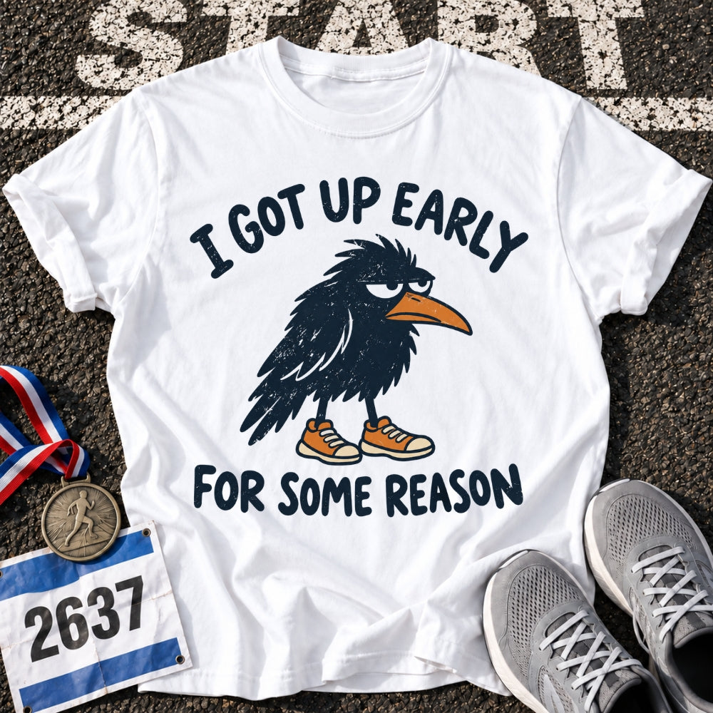 Got Up Early T-Shirt