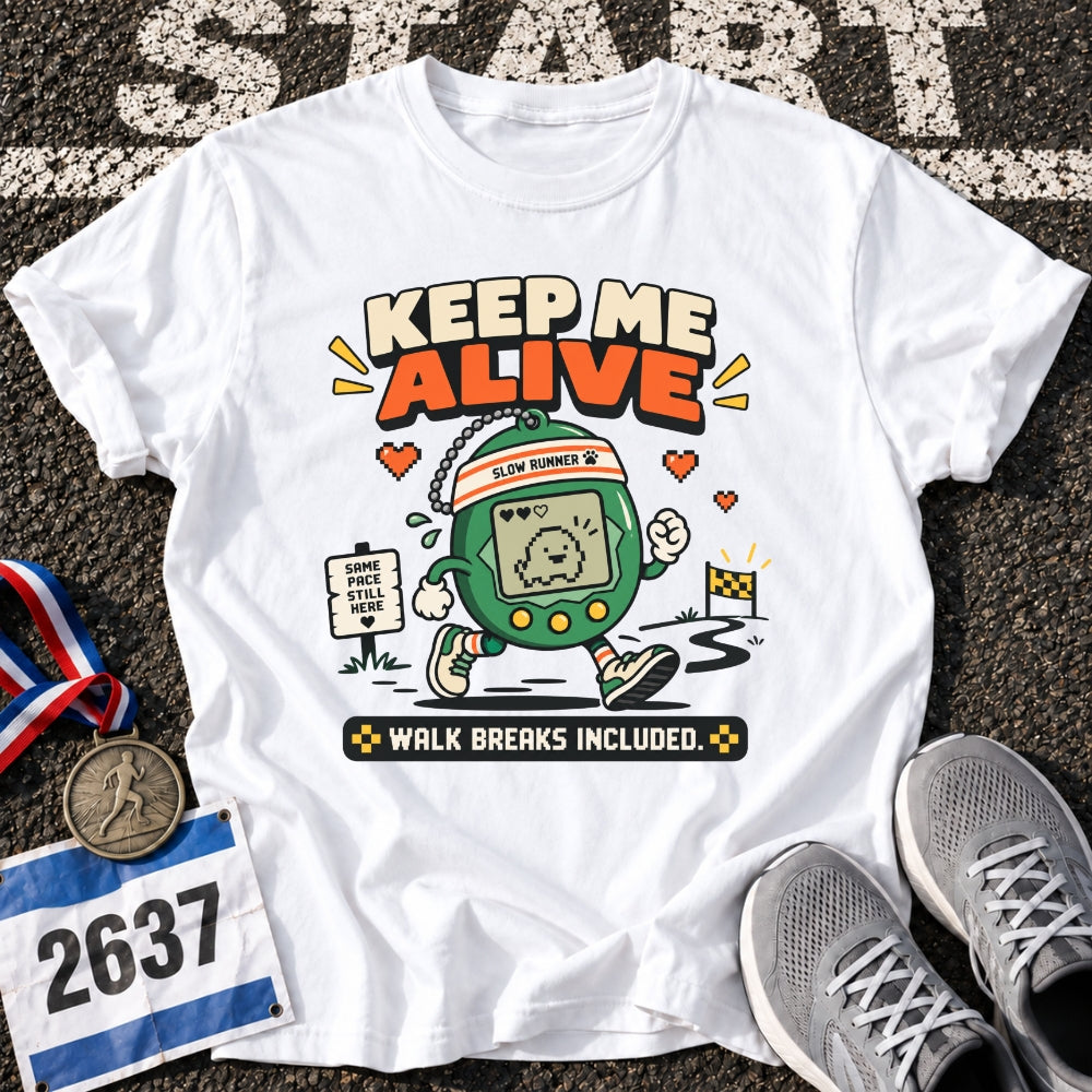 Keep Me Alive T-Shirt