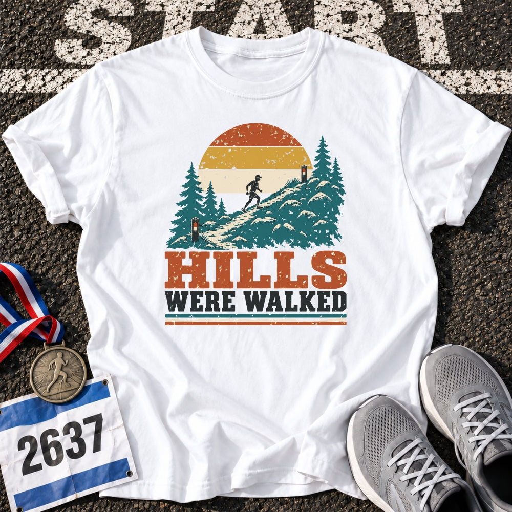 Hills Were Walked T-Shirt