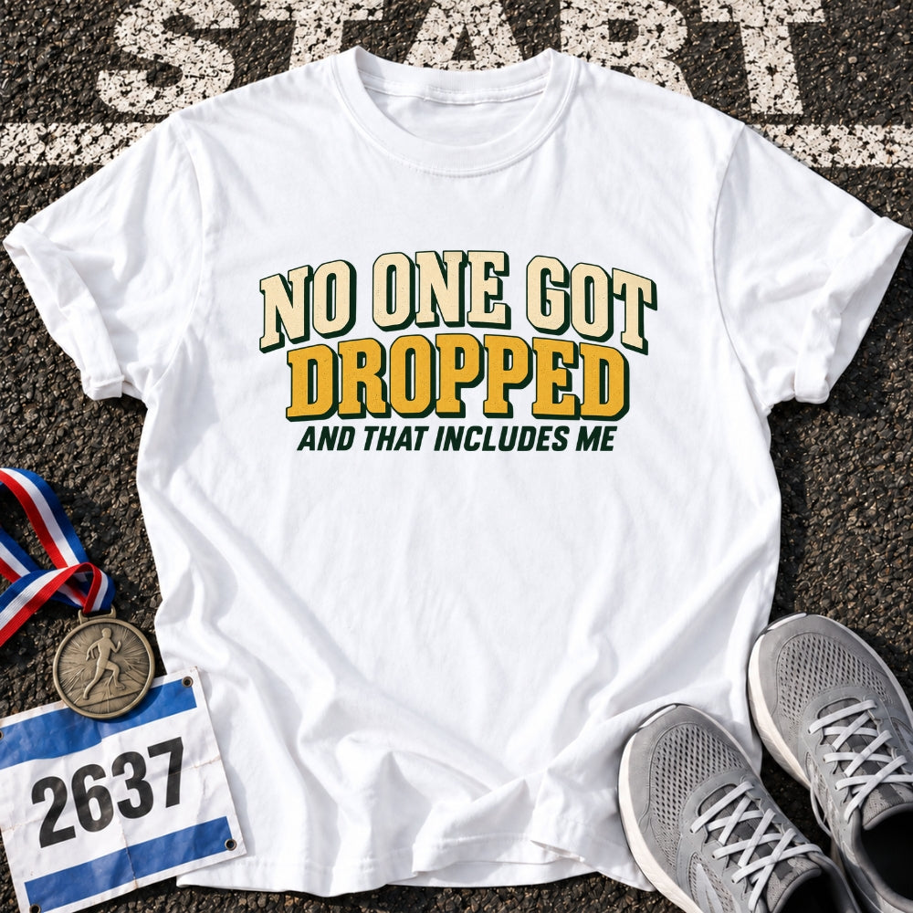 Drop Nobody T-Shirt