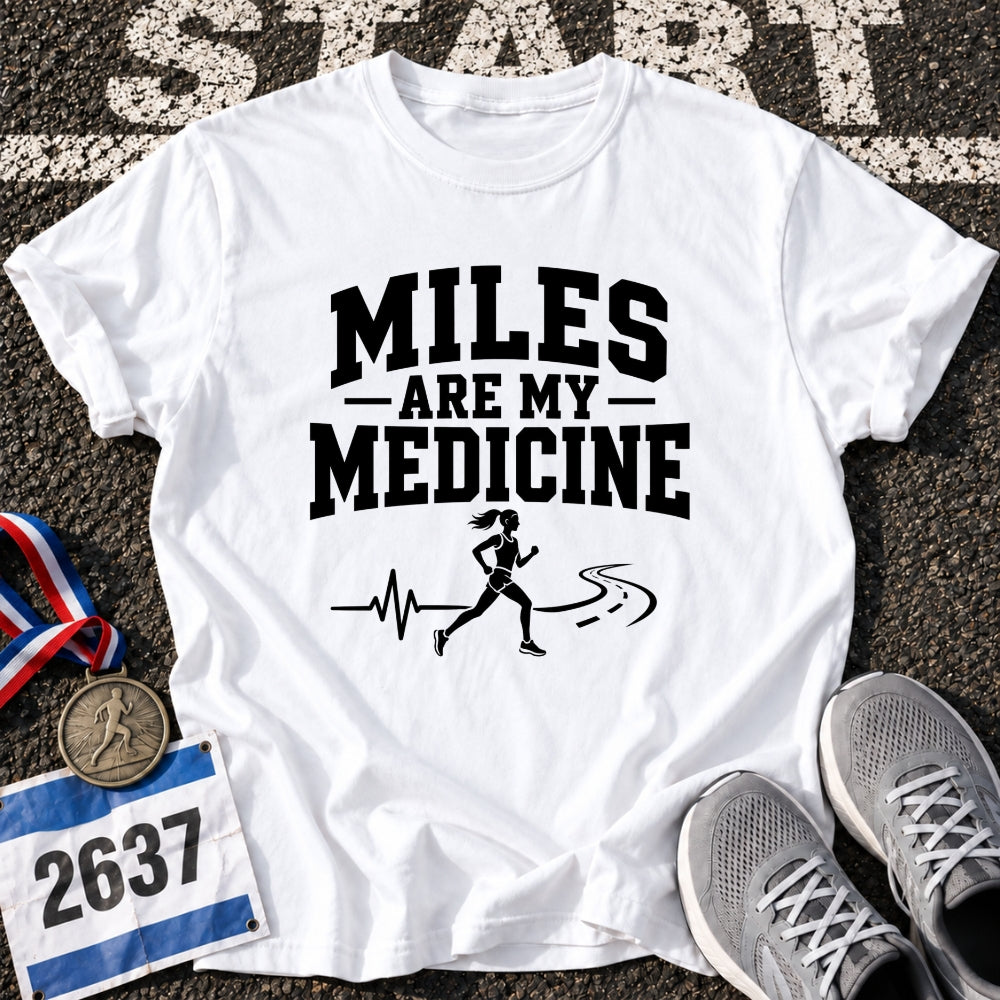 Miles Are My Medicine T-Shirt