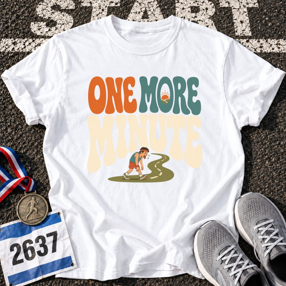 One More Minute T-Shirt