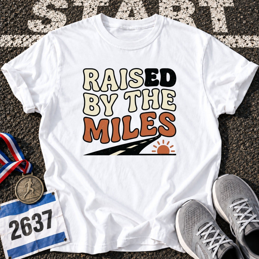 Raised By The Miles T-Shirt