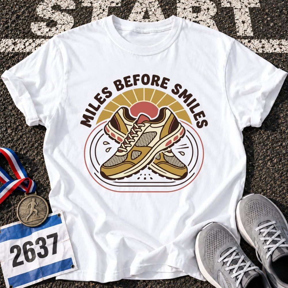 Miles Before Smiles T-Shirt