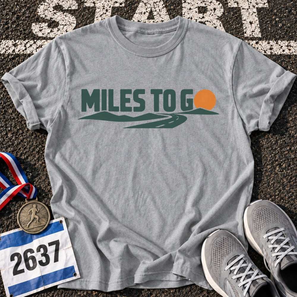 Miles To Go T-Shirt