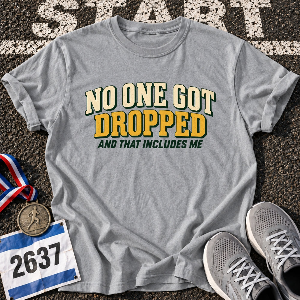 Drop Nobody T-Shirt