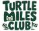 Turtle Miles Club - Home
