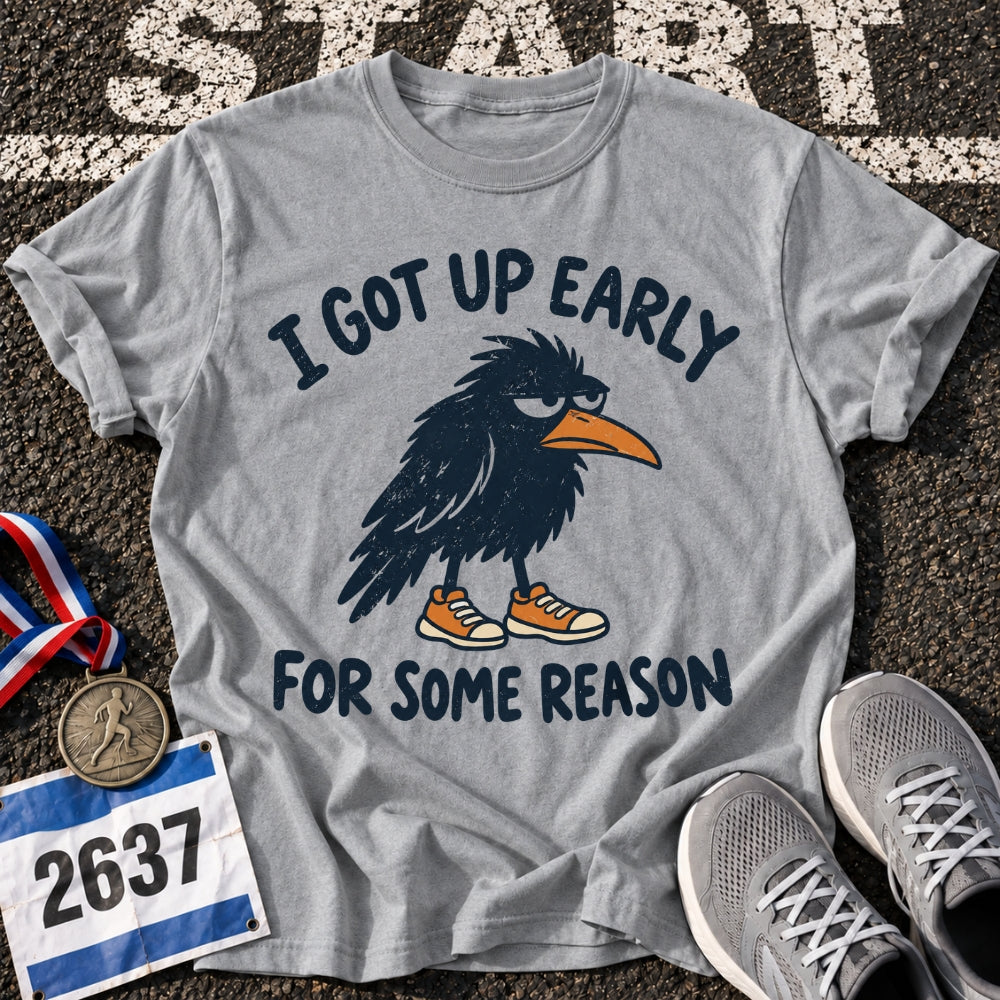 Got Up Early T-Shirt