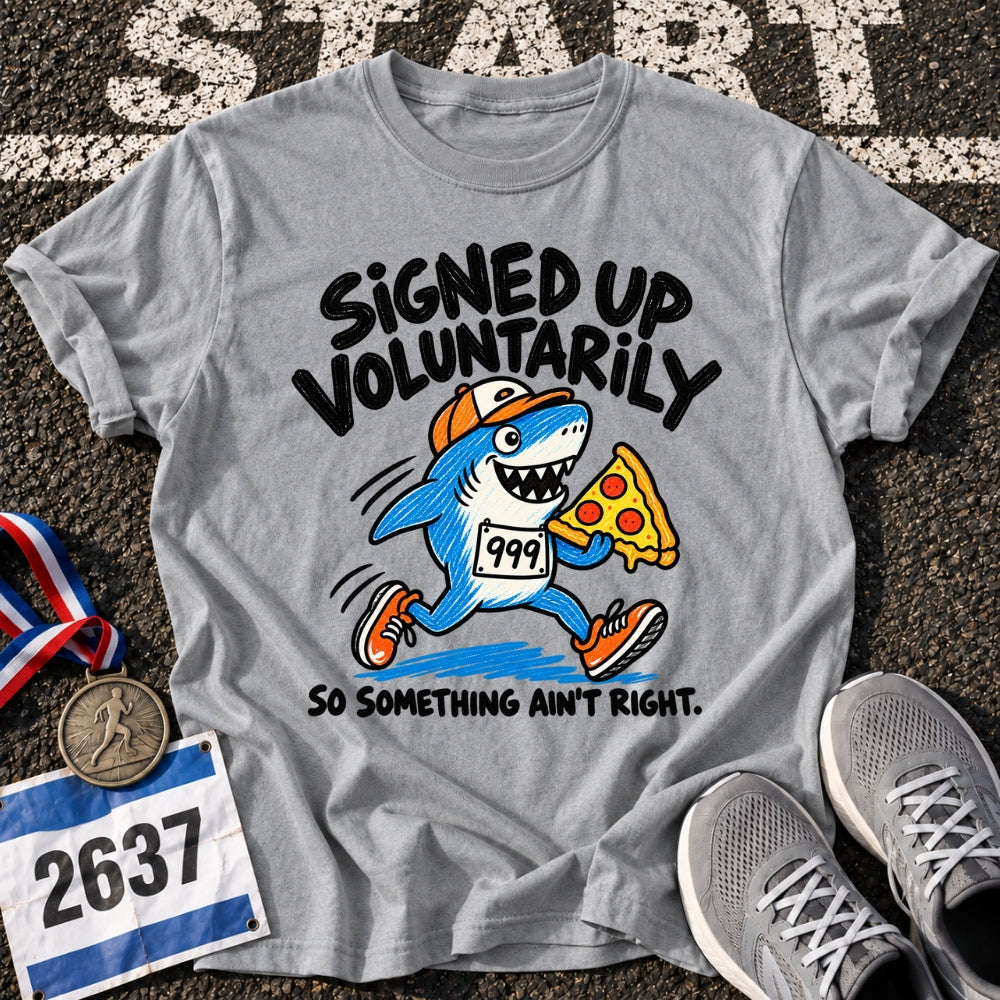 Signed Up Voluntarily T-Shirt